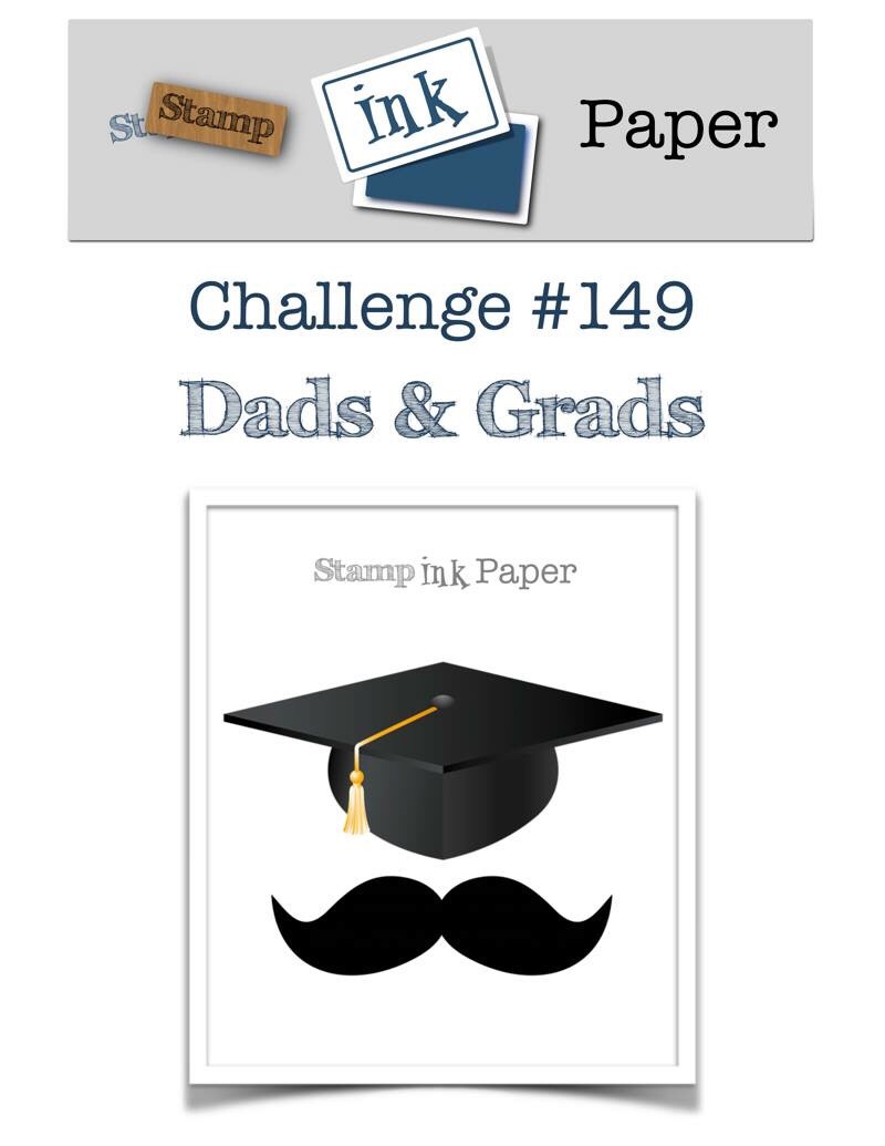 Stamp Ink Paper Challenge #149 Dads and Grads